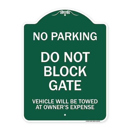 Signmission Do Not Block Gate Vehicle Towed Owner Expense, Green & White Alum Sign, 24" L, 18" H, GW-1824-24159 A-DES-GW-1824-24159